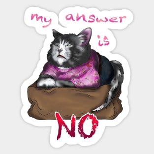 wise cat my answer is no Sticker